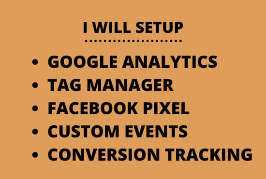 I will setup facebook pixel, google analytics, tag manager and remarketing ads campaign