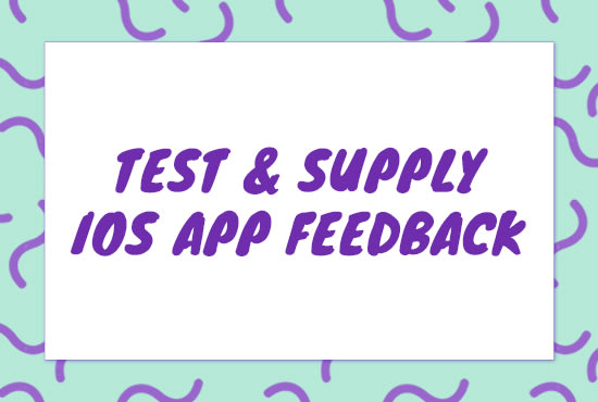 I will test and provide feedback on your ios app