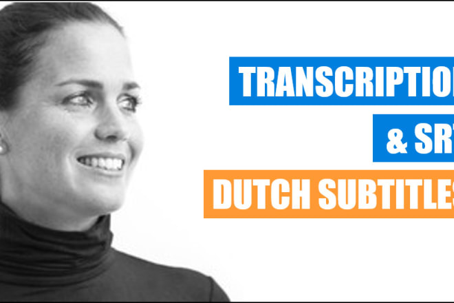I will transcribe and add dutch subtitles to your video