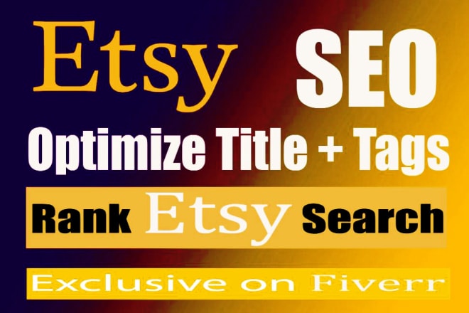 I will write etsy SEO title and 13 tags for top rank on etsy search
