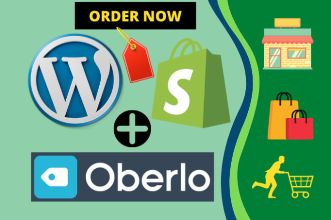 I will add products in wordpress and shopify by oberlo or manually