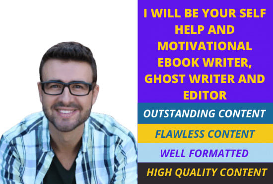I will be self help writer,motivational ebook writer,ghost writer kindle writer editor