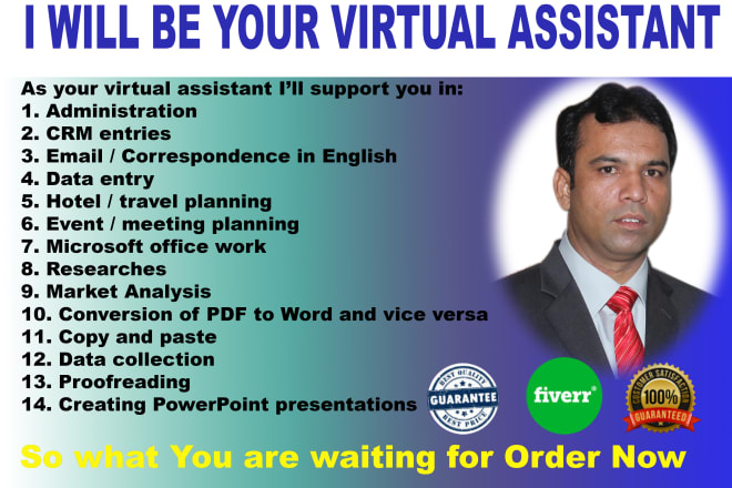 I will be virtual assistant, personal assistant, data entry expert