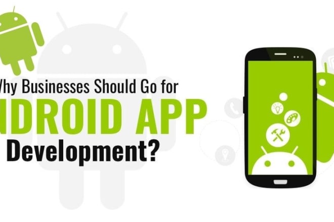 I will be your android app developer for mobile apps development