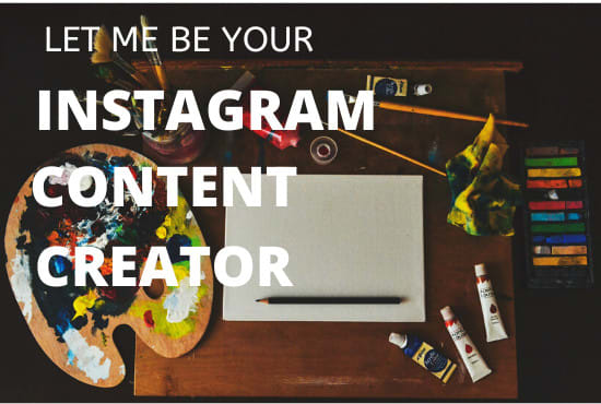 I will be your instagram content creator