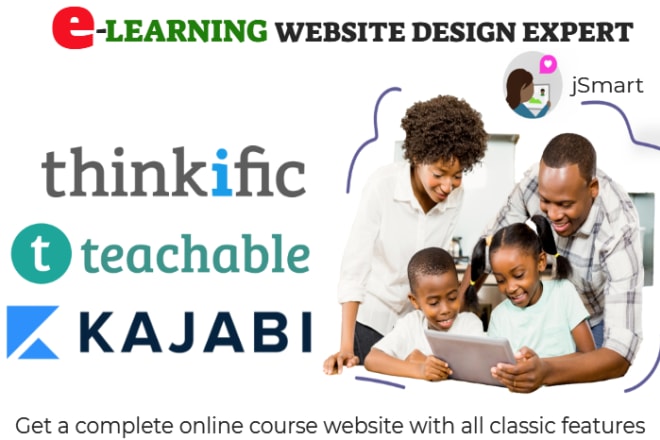I will be your kajabi thinkific teachable and moodle expert