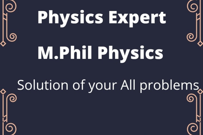 I will be your online physics tutor for physics problems solving in physics tutoring