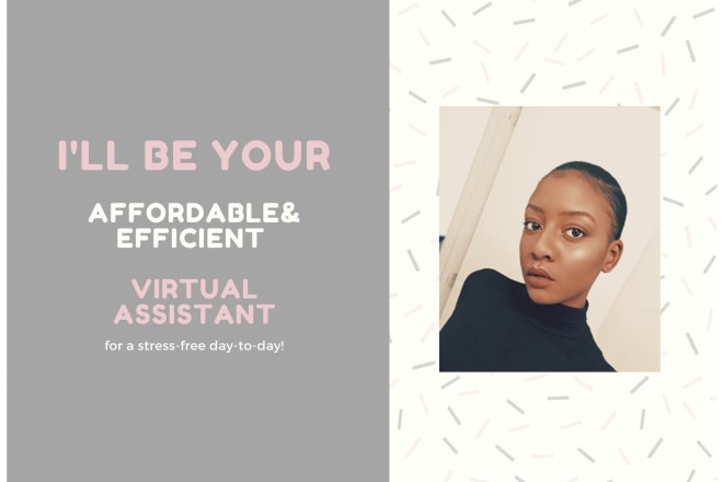I will be your personal virtual administrative assistant