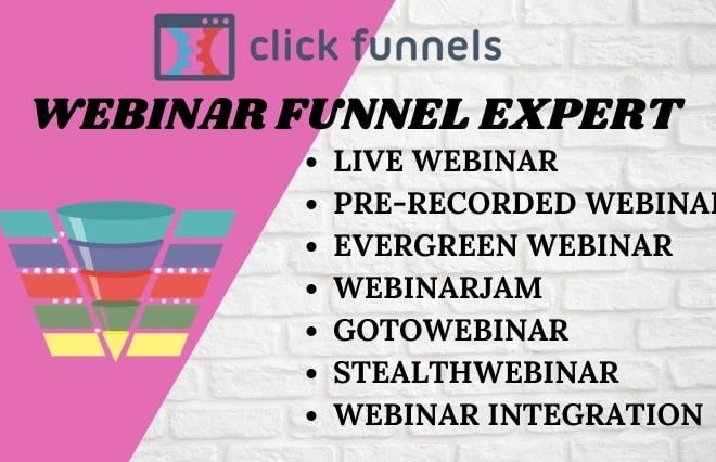 I will be your webinar expert, click funnels expert, click funnels, click funnel