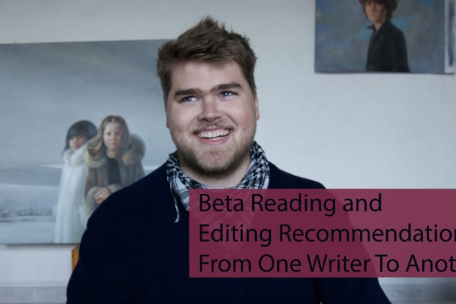 I will beta read your story and provide editing recommendations