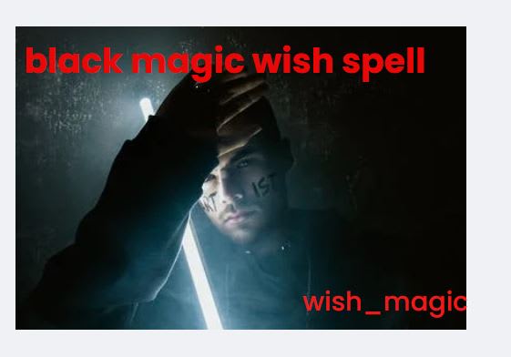 I will cast extreme wishing spell to grant your wish comes true