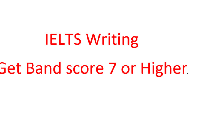 I will coach you to get 7 plus band in ielts writing
