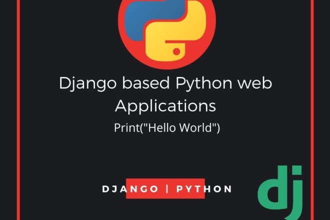 I will code your python django web applications, django tasks, django projects