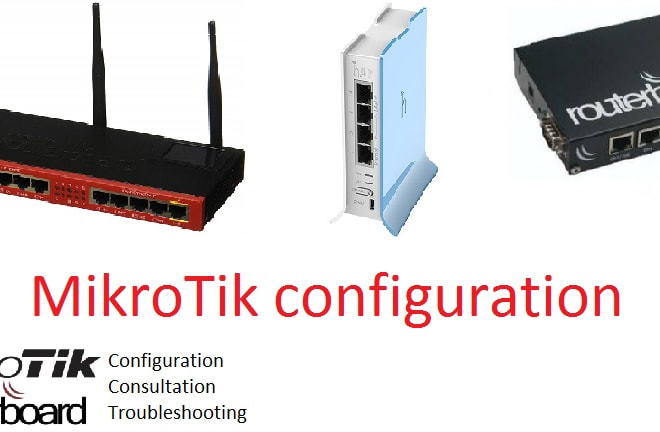 I will configure your mikrotik routers, switches, wifi