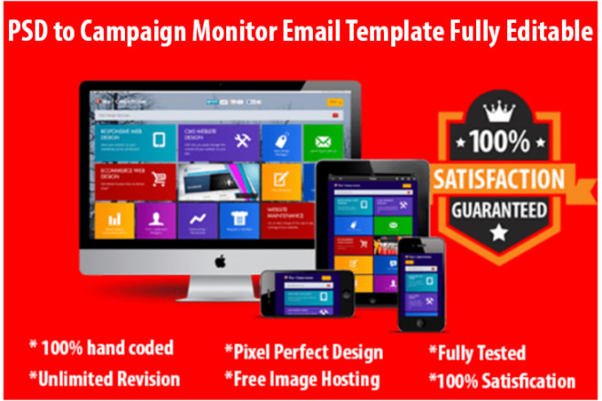 I will convert your psd to campaign monitor email template