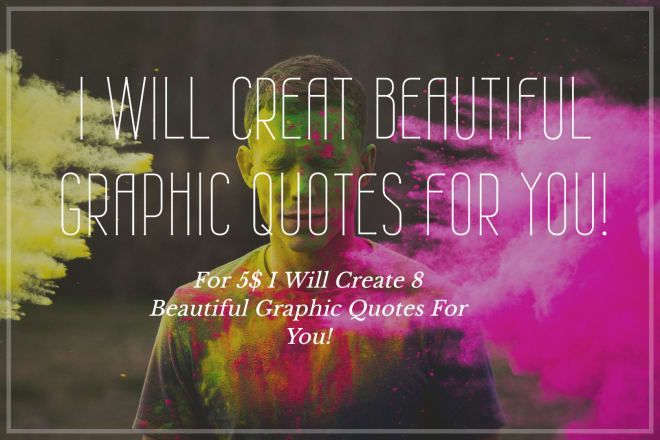 I will create eye catching and unique graphic quote for you