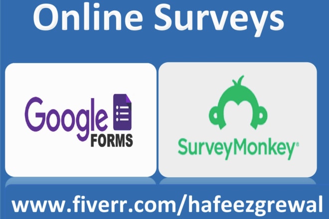 I will create online surveys using surveymonkey or google forms