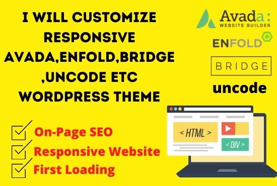 I will customize avada,enfold,bridge,uncode etc wordpress theme