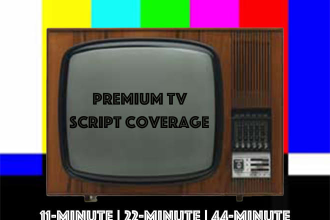 I will deliver coverage and feedback for your TV script