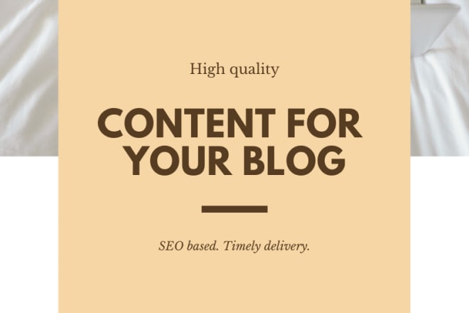 I will deliver high quality content for your blog