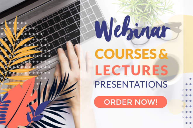 I will design webinar powerpoint presentation online course lecture