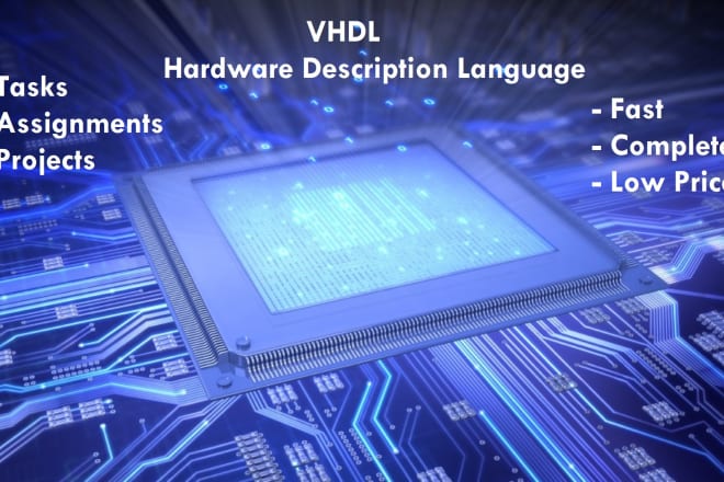 I will do any vhdl related task, project, fpga implementation, simulation