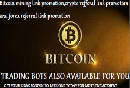 I will do bitcoin mining site promotion,cypto affiliate link promotion,forex traffic