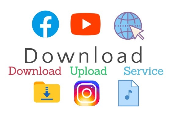 I will do download and upload services
