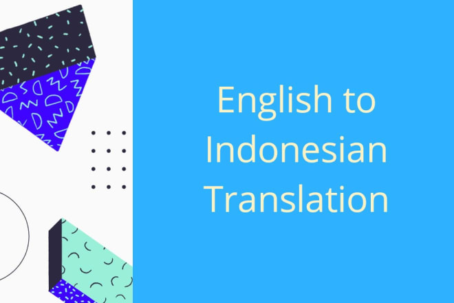 I will do english to bahasa indonesia translation