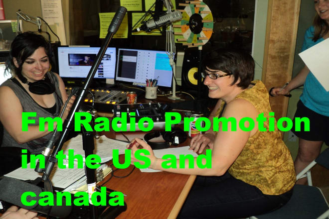 I will do fm radio promotion in the US and canada