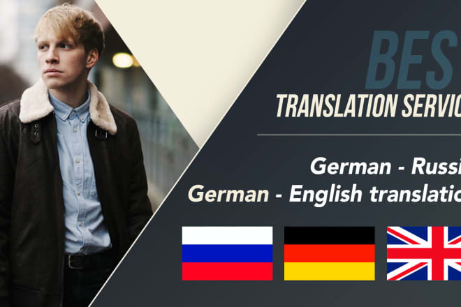 I will do german russian and german english translations for you