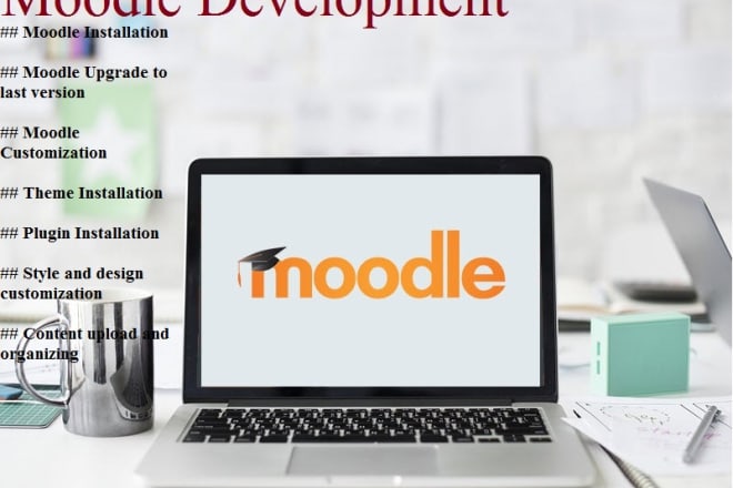 I will do moodle lms installation customization and upgrade