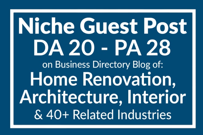 I will do niche guest post on home renovation, architectural site
