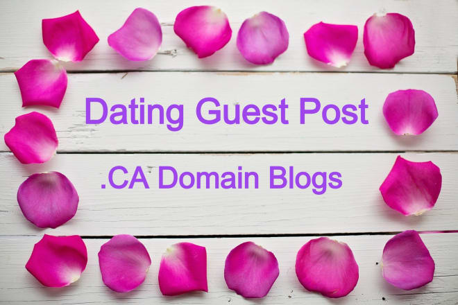 I will do relationship and dating guest post on canadian blogs
