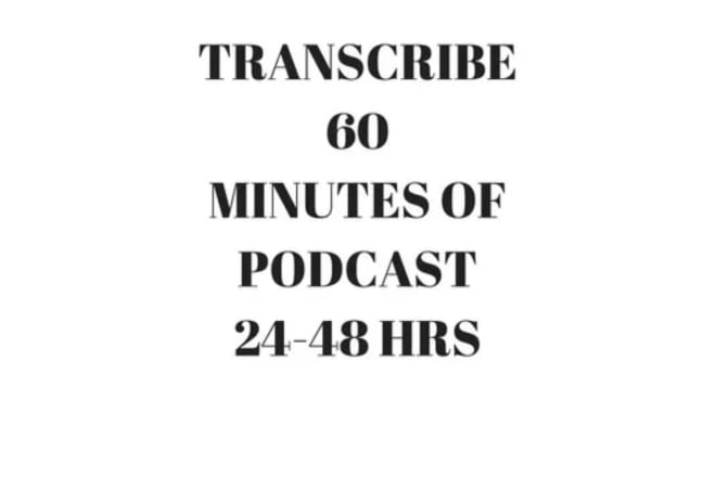 I will do transcribe 60 minutes transcript of audio or video