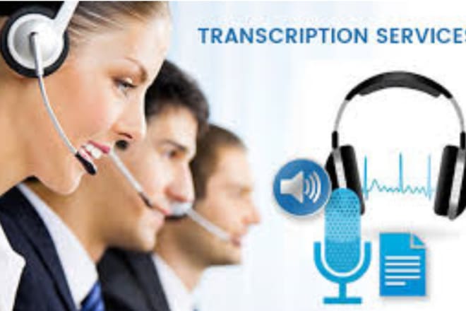 I will do transcription of audio and video services