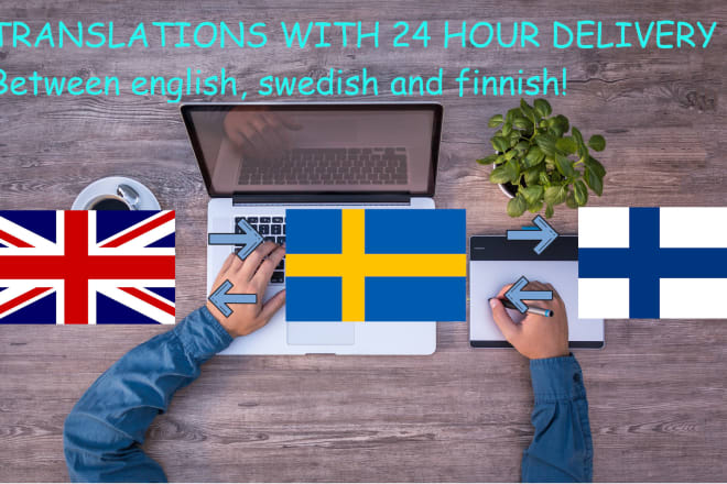 I will do translations between finnish, swedish and english