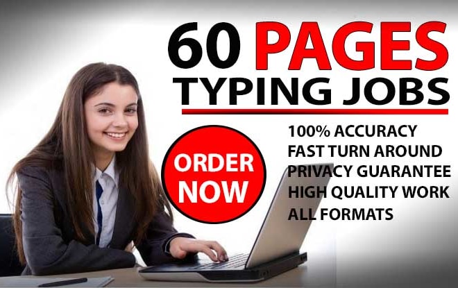I will do typing job of 60 pages within 24 hours fast typist