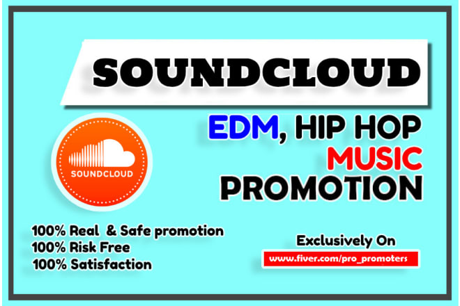 I will do viral soundcloud promotion hip hop music or edm promotion