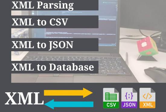 I will do XML parsing to CSV file, json parsing, convert CSV to XML
