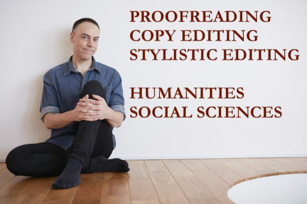 I will edit or proofread samples of your scholarly prose