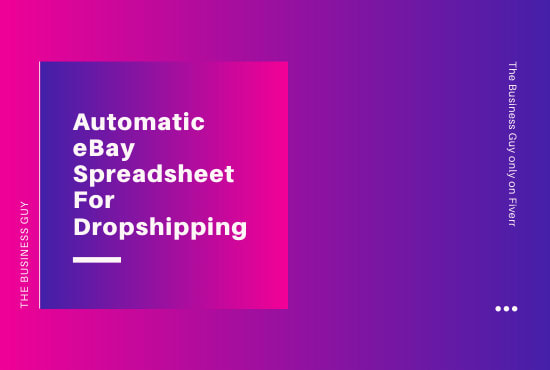 I will give an automatic ebay spreadsheet for dropshipping