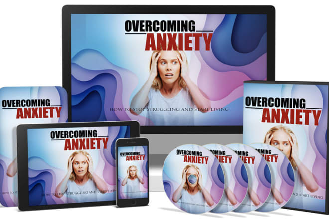 I will give overcoming anxiety video upgrade
