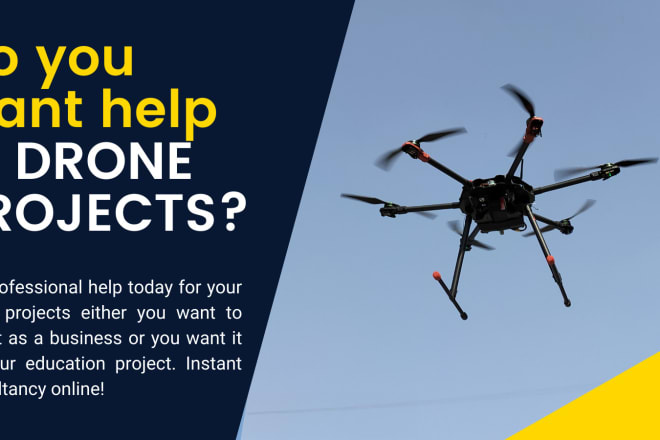 I will give uav project drone project consultancy online
