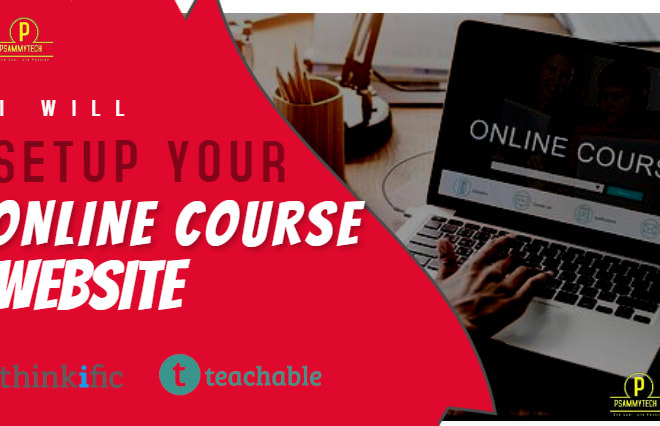 I will help in setting up your thinkific, teachable and online course website