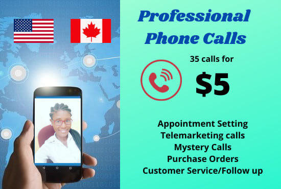 I will make 35 professional phone calls for you