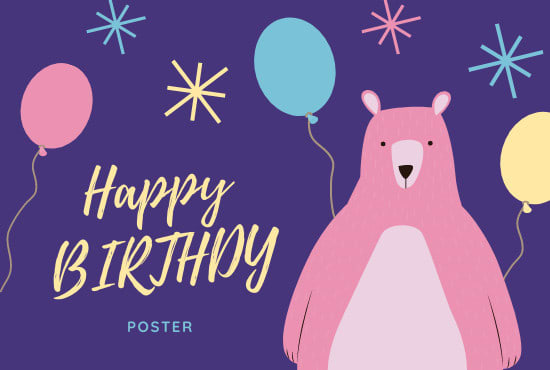 I will make birthday poster and also some good message