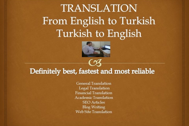 I will make english turkish translations in the best fastest and most reliable way