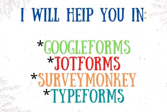 I will make google forms, survey, questionnaire, docs, sheets and slides