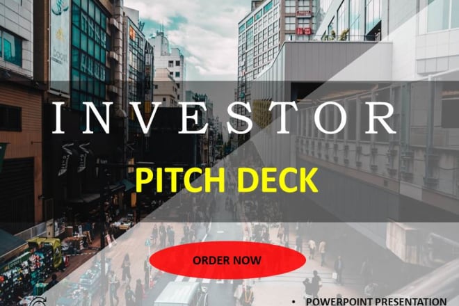 I will make investor pitch deck, powerpoint presentation, slides